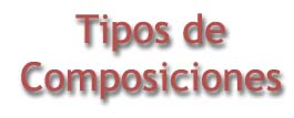 Tipos de Composiciones