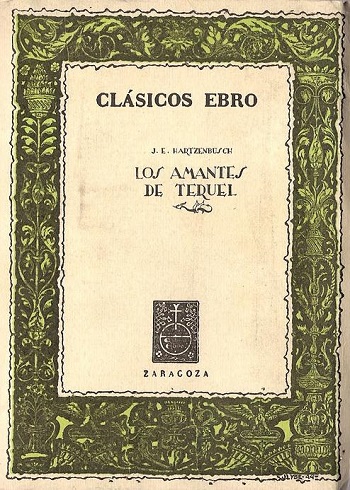 Los amantes de Teruel. J. E. Hartzenbusch.